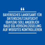 Prueft das BayLDA bald SSL