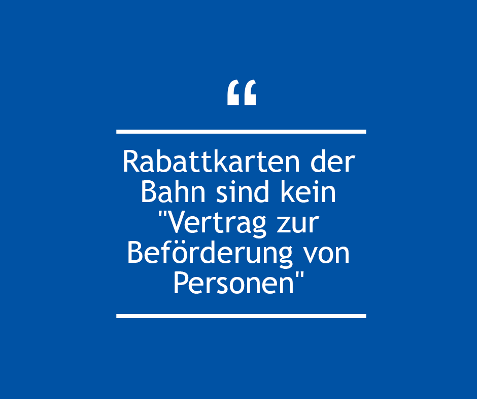 Rabattkarten der Bahn sind kein Vertrag zur Beförderung von Personen